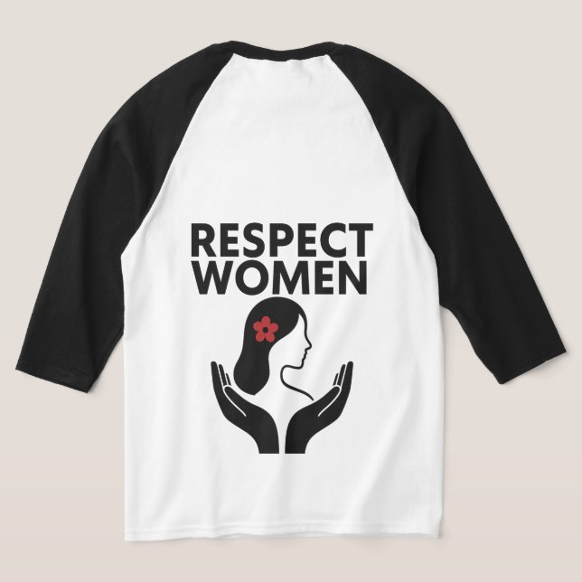 Respect woman T-Shirt (Laydown Back)