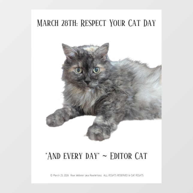 Respect Your Cat Day by RoseWrites  Window Cling (Sheet)