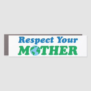 Respect Your Mother Earth Climate Change Bumper Car Magnet
