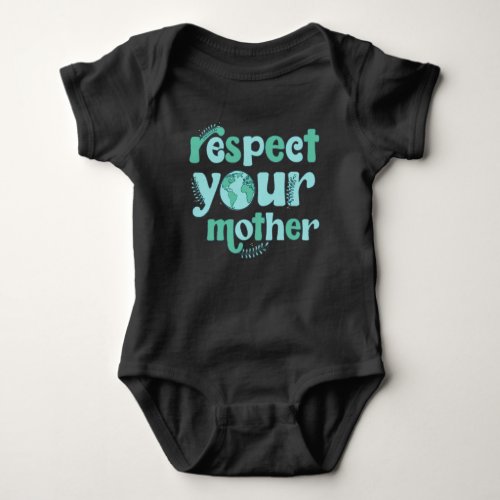 Respect Your Mother Earth Day Bodysuit