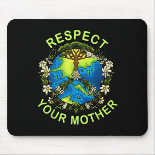 Respect Your Mother Earth Day Nature Goddess Flowe Mouse Pad