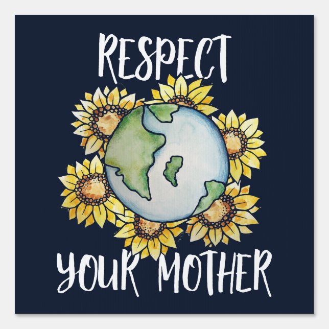 Respect your mother earth day sign (Back)