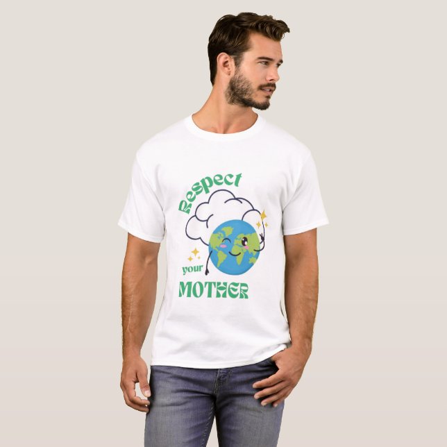 Respect Your Mother – Eco-Friendly Earth Day  T-Shirt (Front Full)