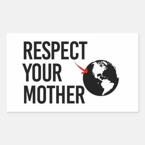 Respect Your Mother Rectangular Sticker