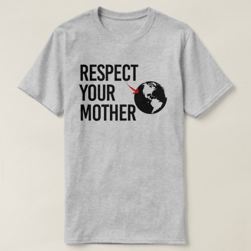 Respect Your Mother T_Shirt