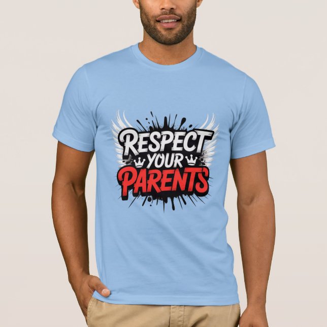 Respect Your Parents — Men’s Inspirational T-Shirt (Front)