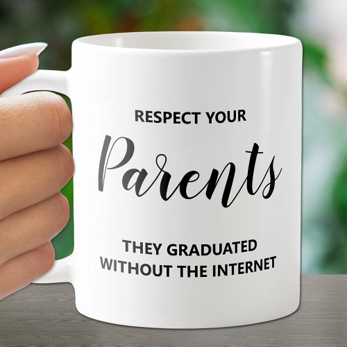 Respect Your Parents Quote Coffee Mug