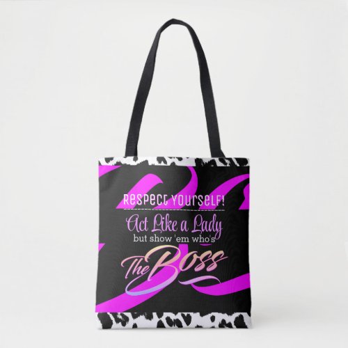 Respect Yourself  Act Like a Lady Boss Tote Bag