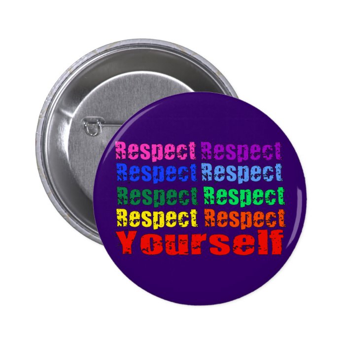 Respect Yourself Pinback Buttons