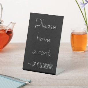 Respectable & Classy "Please have a seat" Pedestal Sign