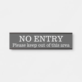 Respectable & Clean "NO ENTRY" Door Sign