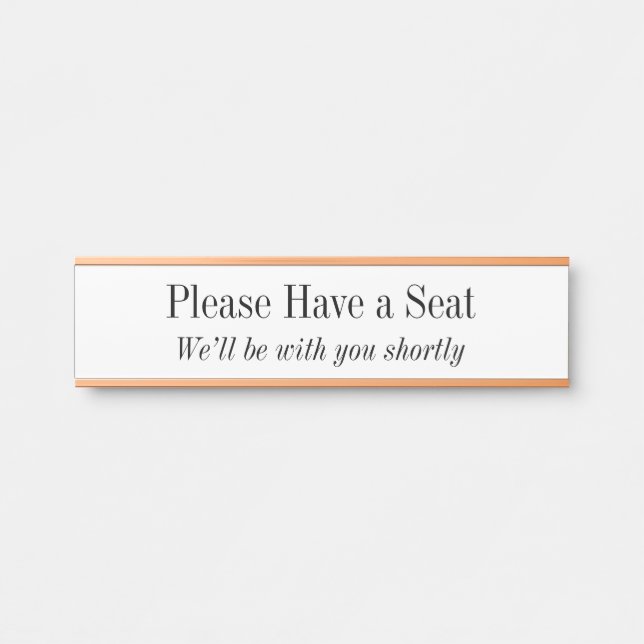 Respectable & Elegant "Please Have a Seat" Door Sign (Front)