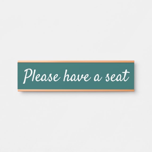 Respectable "Please have a seat" Door Sign (Front)