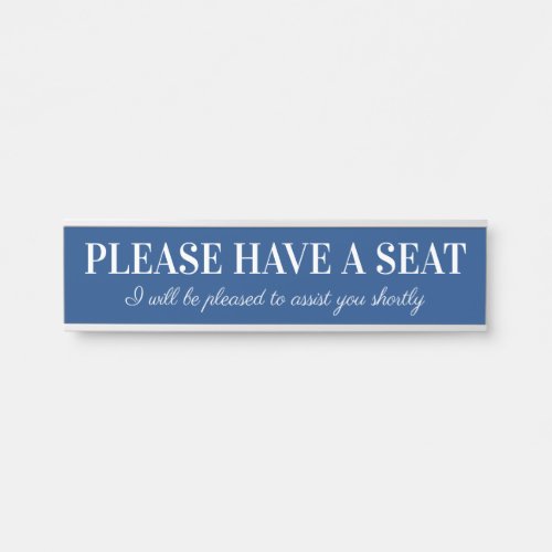 Respectable PLEASE HAVE A SEAT Door Sign