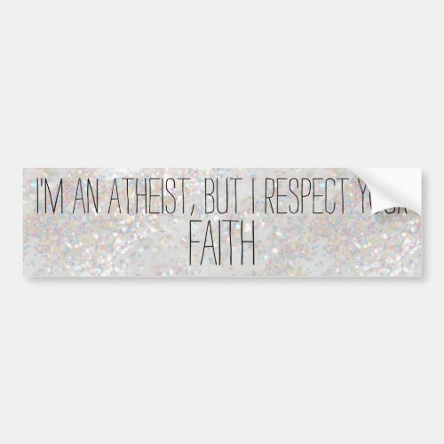 Respectful Atheist Glitter Bumper Sticker