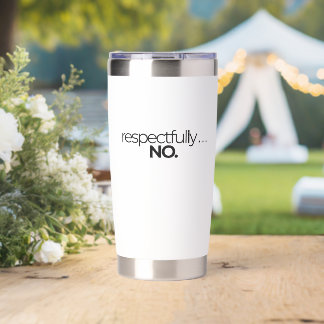 Respectfully No Funny Insulated Tumbler