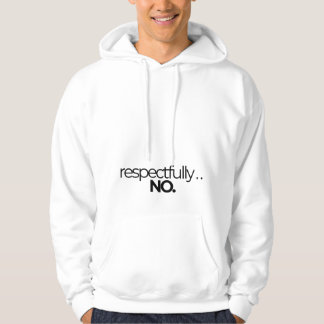 Respectfully No Funny Statement Minimalist Hoodie