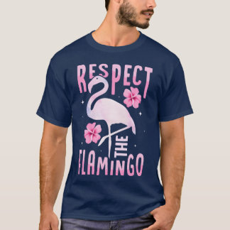 Respecthe Flamingo Pink Bird Cute family T-Shirt