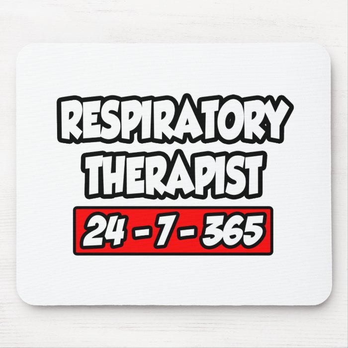 Respiratory Therapist 24 7 365 Mousepad