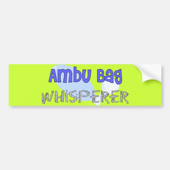 Respiratory Therapist "Ambu Bag Whisperer" Bumper Stickers