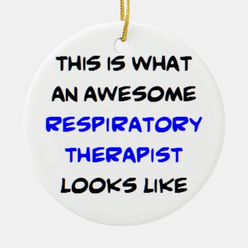 respiratory therapist awesome ceramic ornament
