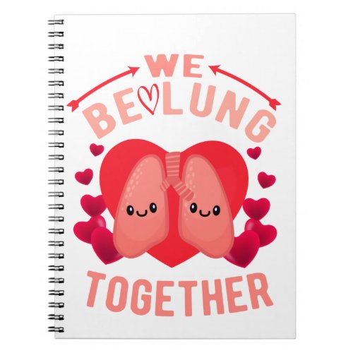 Respiratory Therapist Couple We be_lung together Notebook