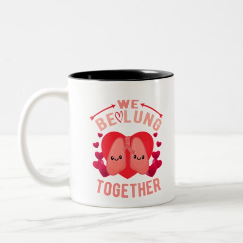 Respiratory Therapist Couple We be_lung together Two_Tone Coffee Mug