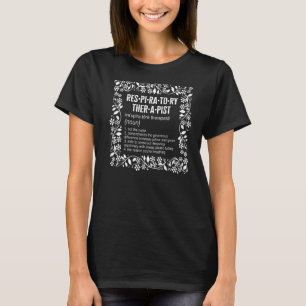 Respiratory Therapist Definition RT Life Pulmonolo T-Shirt