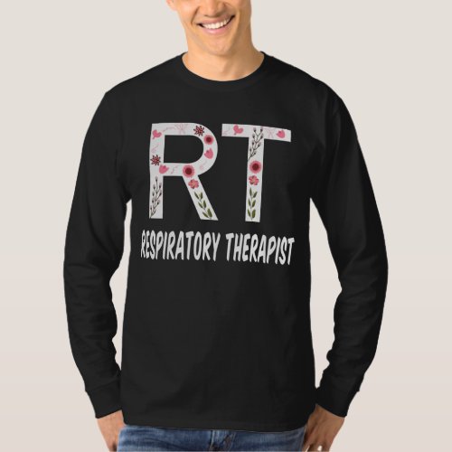 Respiratory Therapist Floral RT Care Week Gift  T_Shirt