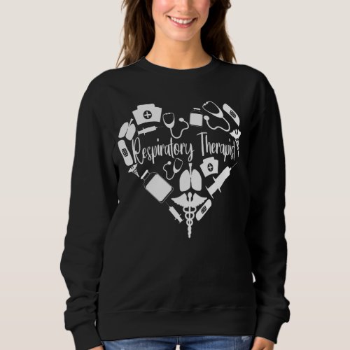 Respiratory Therapist Heart RT Care Week Gift  Sweatshirt