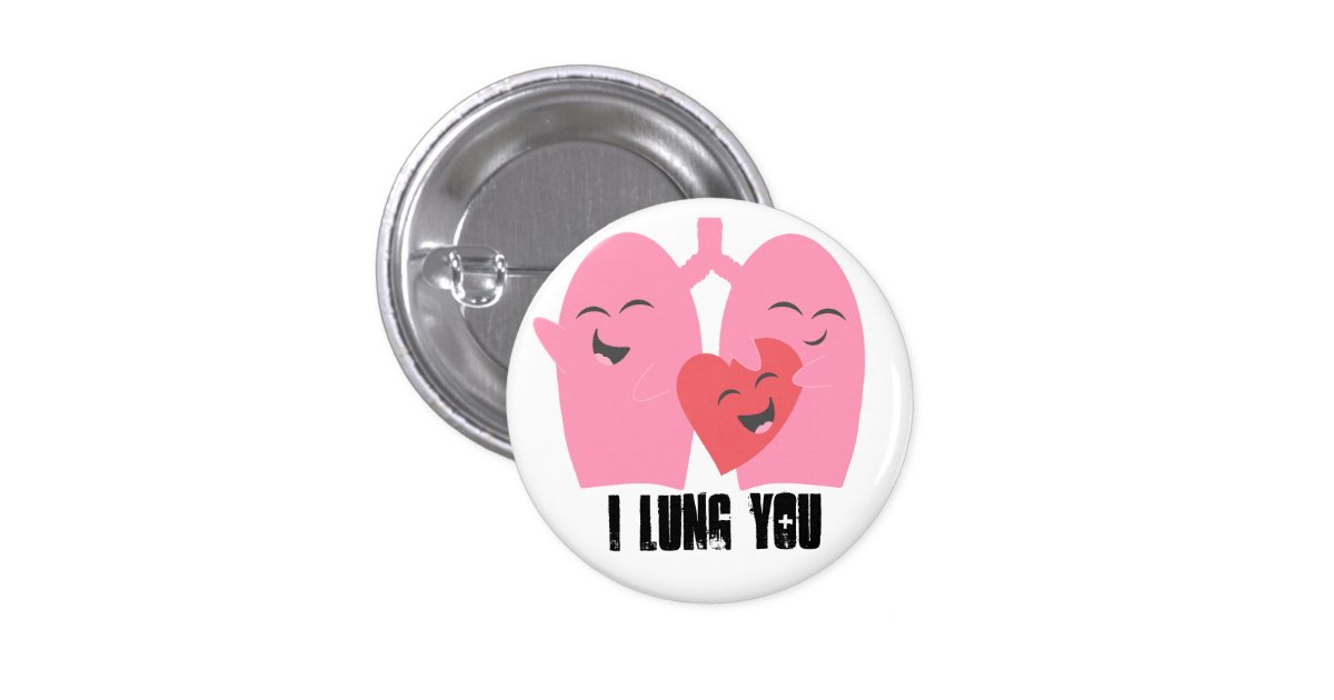 Respiratory Therapist I Lung You Button Lungs RT | Zazzle
