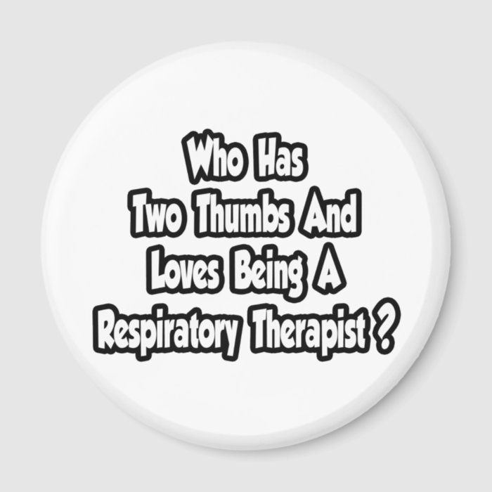 Respiratory Therapist JokeTwo Thumbs Magnets