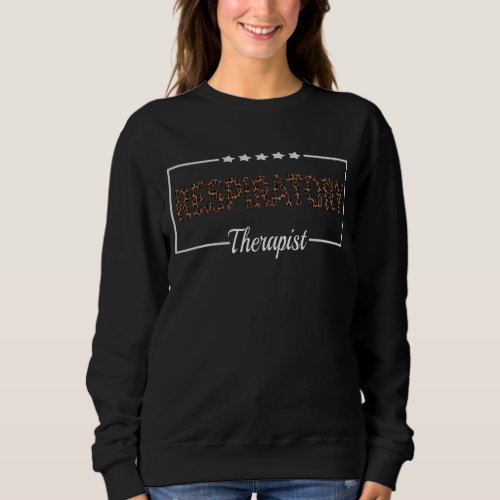Respiratory Therapist Leopard RT Care Week Gift Sweatshirt