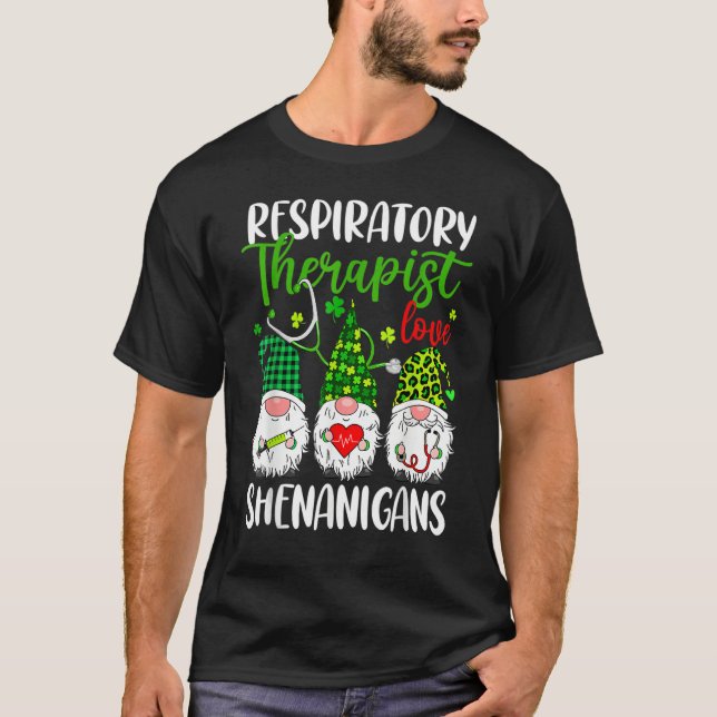 Respiratory Therapist Love Shenanigans Gnome St Pa T-Shirt (Front)