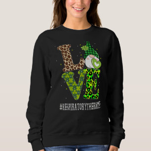 Respiratory Therapist Love St Patricks Day Gnome L Sweatshirt