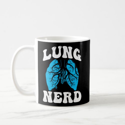 Respiratory Therapist Lung Nerd Therapist Therapy Coffee Mug