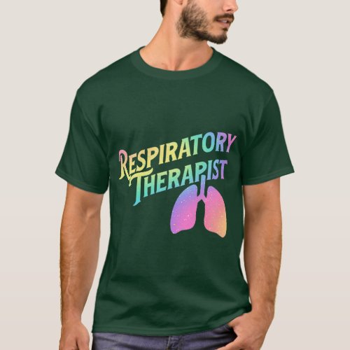 Respiratory Therapist _ Lung Therapy Pulmonology N T_Shirt