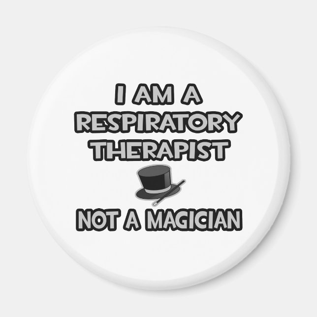 Respiratory Therapist ... Not A Magician Magnet (Front)