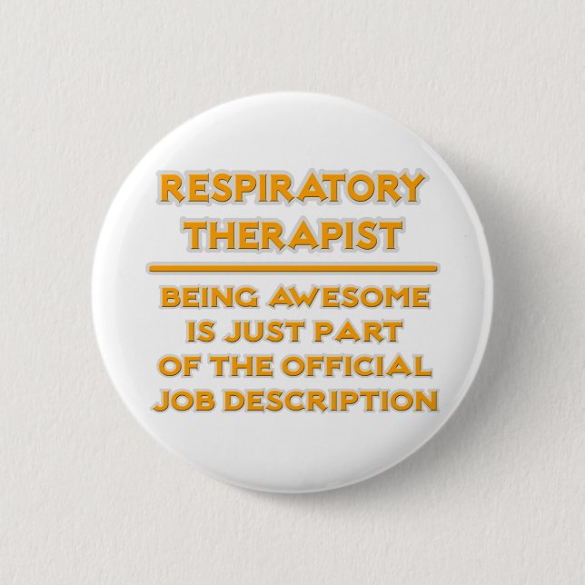 Respiratory Therapist  .. Official Job Description Pinback Button (Front)
