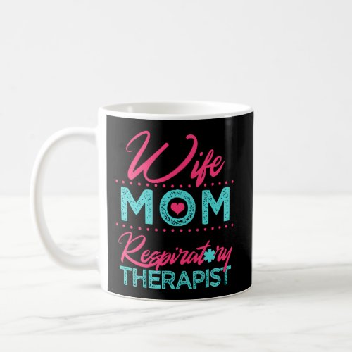 Respiratory Therapist Therapy Wife Mom Thank You G Coffee Mug