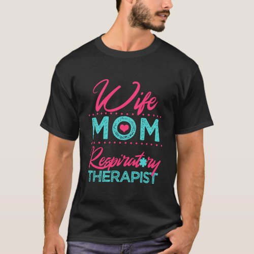 Respiratory Therapist Therapy Wife Mom Thank You G T_Shirt