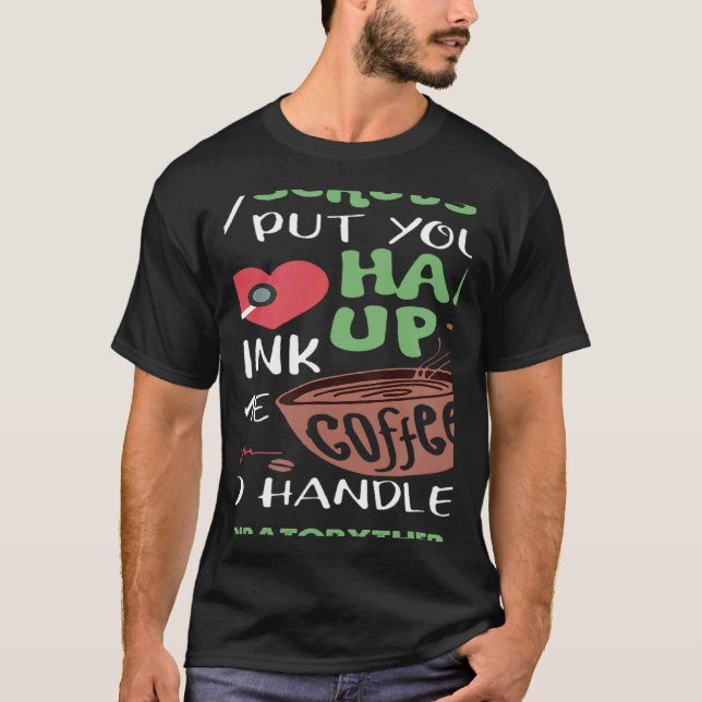 Respiratory Therapist Throw Some Scrubs On Put You T-Shirt (Front)