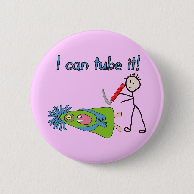 Respiratory Therapy Gifts "I Can Tube it!" Button (Front)