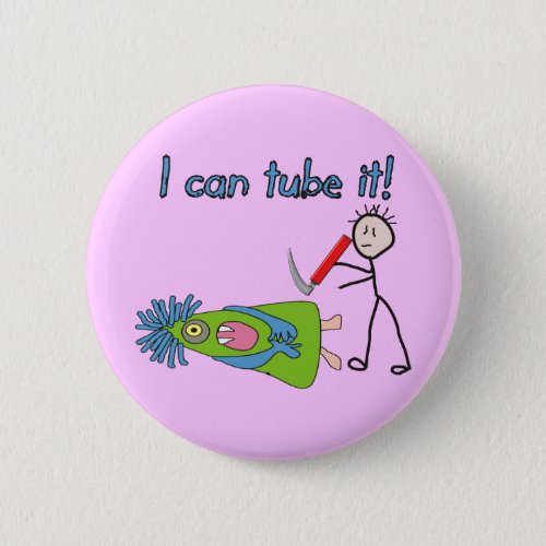 Respiratory Therapy Gifts I Can Tube it Button