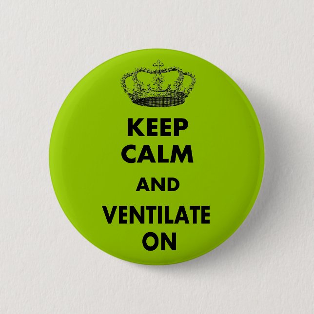 Respiratory Therapy Gifts "Keep Calm and..." Pinback Button (Front)