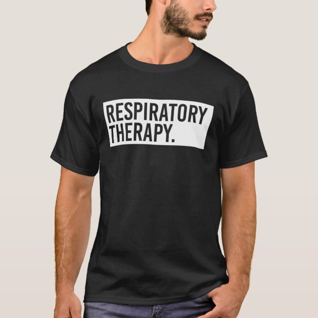Respiratory Therapy RT Respiratory Therapist T-Shirt (Front)