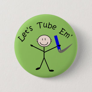 Respiratory Therapy Stick Person "Let's Tube Em" Button