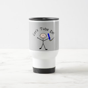 Respiratory Therapy Stick Person "Let's Tube Em" Travel Mug