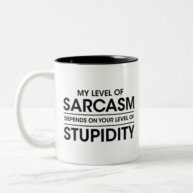 Responde stupidity, My level of sarcasm depends,  Two-Tone Coffee Mug (Left)