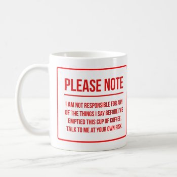 Responsibility Disclaimer Funny Coffee Coffee Mug by SnappyDressers at Zazzle
